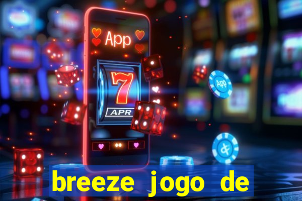 breeze jogo de aposta online