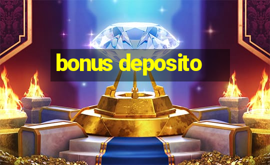 bonus deposito