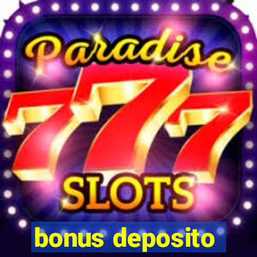 bonus deposito