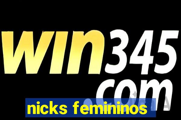 nicks femininos