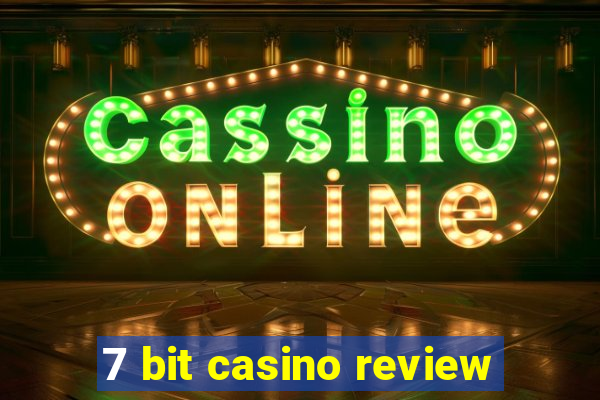 7 bit casino review