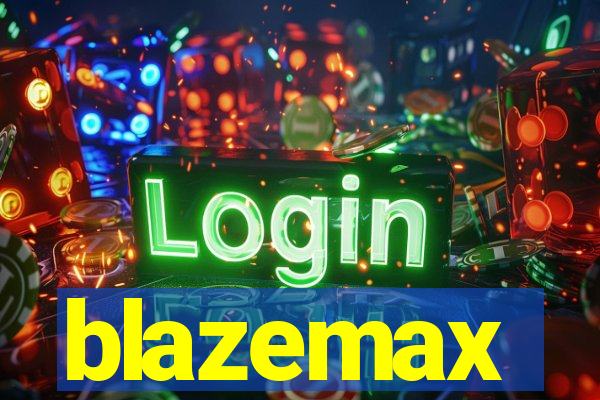 blazemax