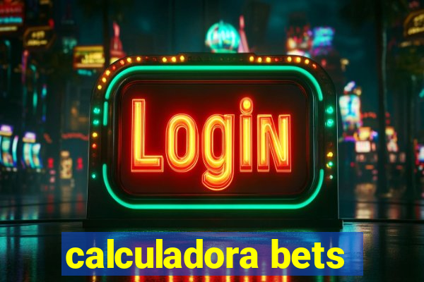 calculadora bets