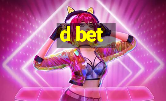 d bet