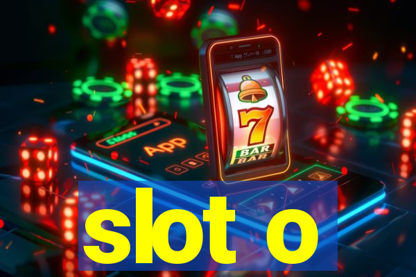 slot o