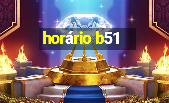 horário b51