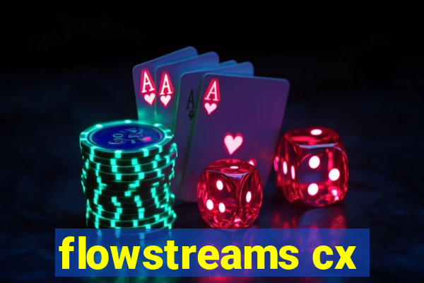 flowstreams cx