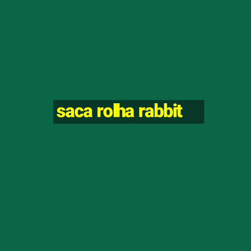 saca rolha rabbit