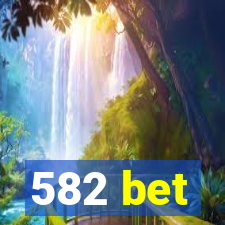 582 bet