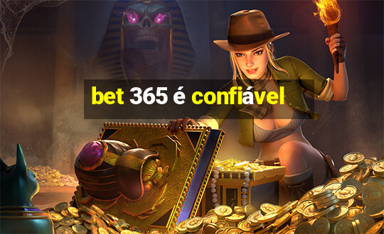 bet 365 é confiável