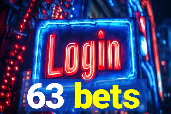 63 bets