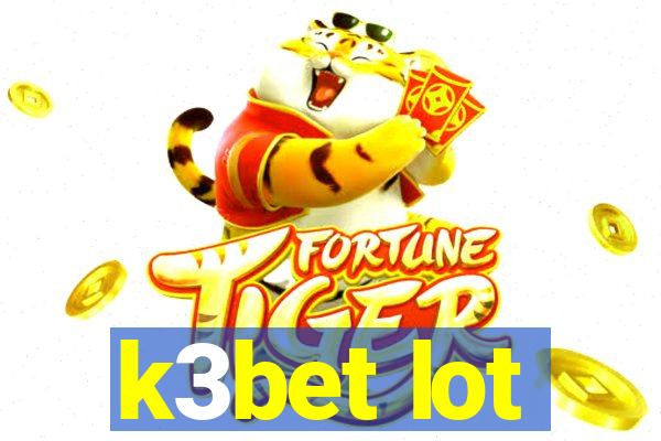 k3bet lot