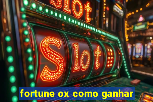 fortune ox como ganhar