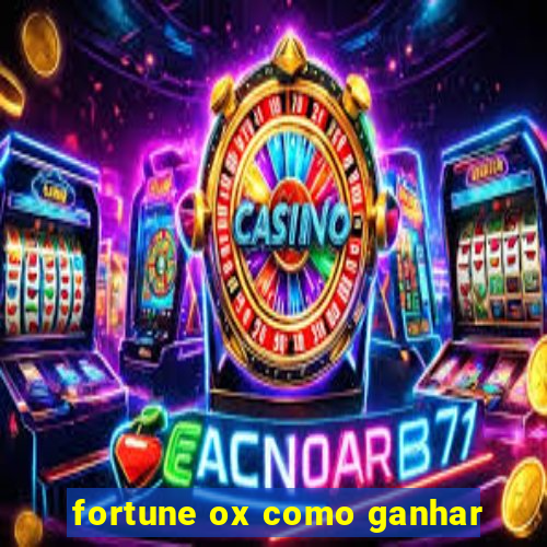 fortune ox como ganhar