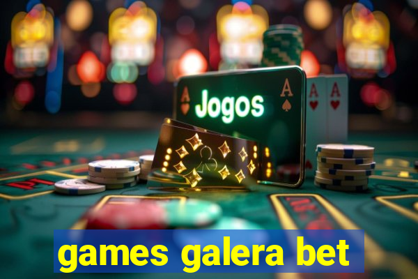 games galera bet