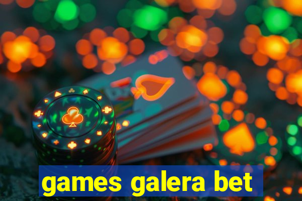 games galera bet