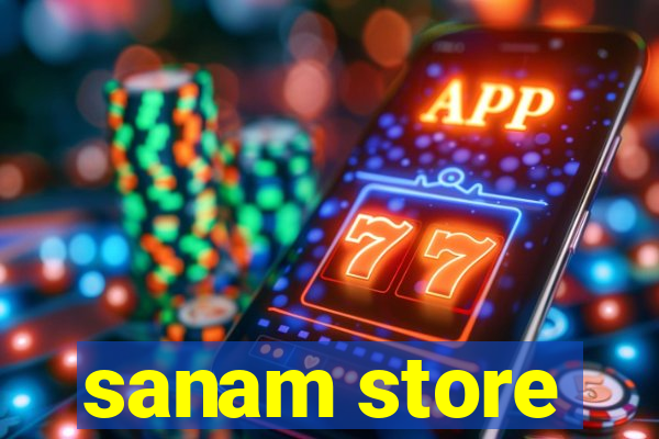 sanam store