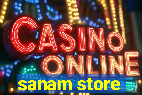 sanam store