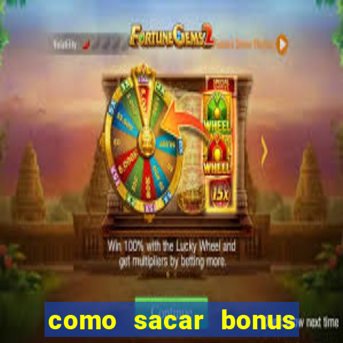 como sacar bonus estrela bet