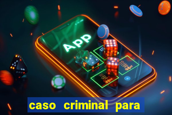 caso criminal para resolver pdf