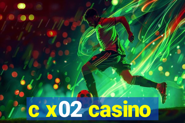 c x02 casino