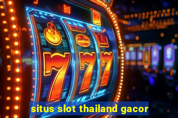 situs slot thailand gacor