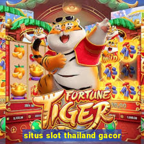 situs slot thailand gacor