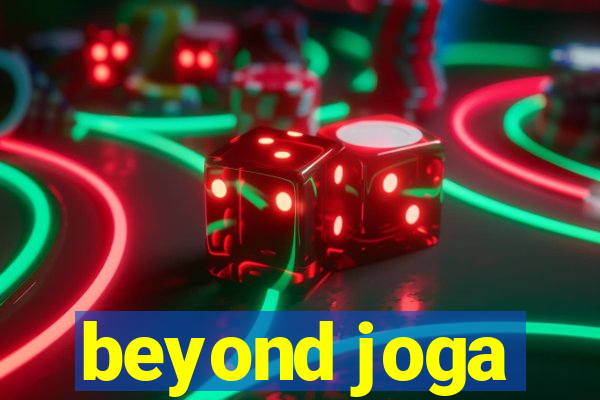 beyond joga