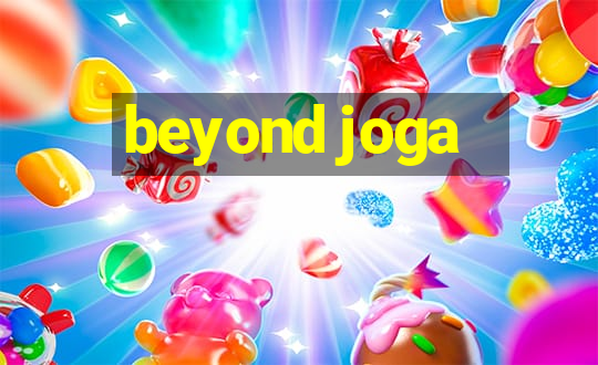 beyond joga