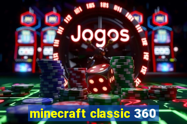 minecraft classic 360