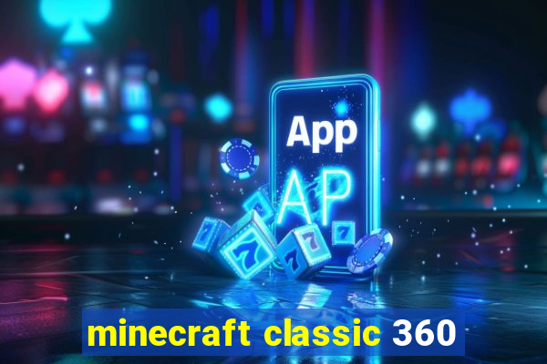 minecraft classic 360