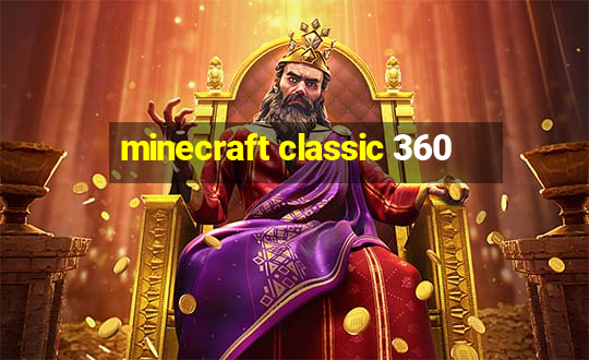 minecraft classic 360