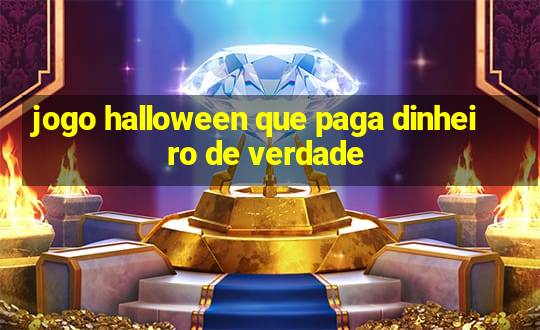 jogo halloween que paga dinheiro de verdade