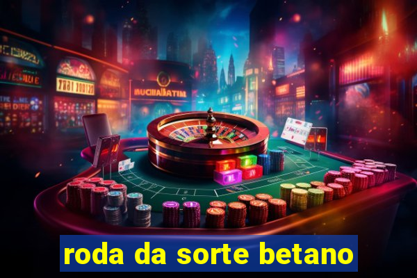 roda da sorte betano