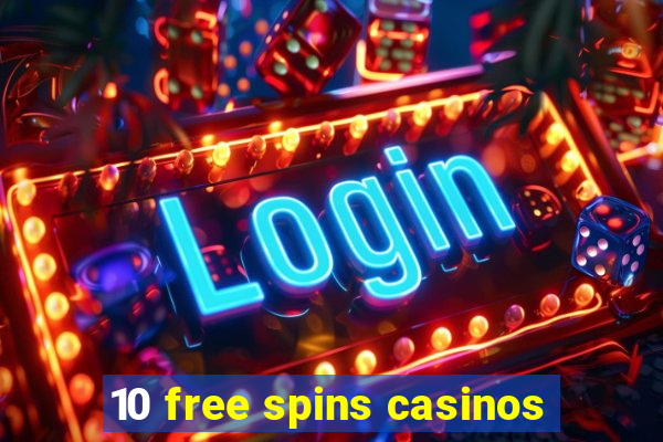 10 free spins casinos