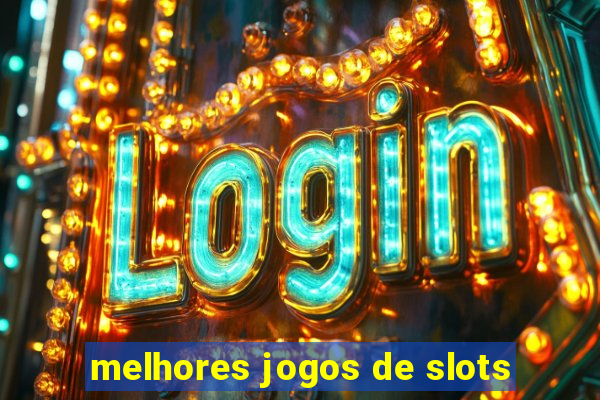 melhores jogos de slots