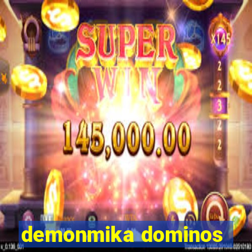 demonmika dominos