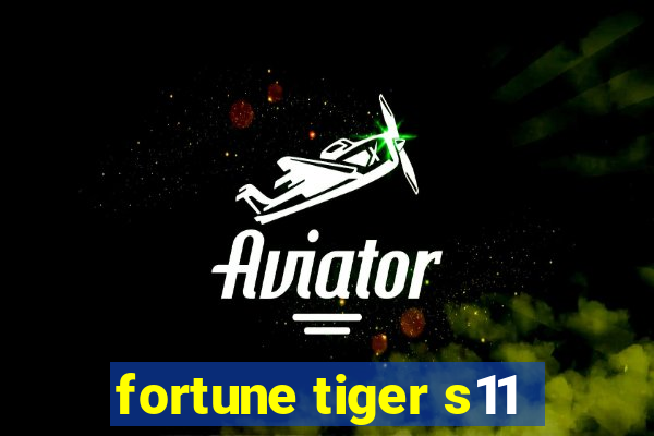 fortune tiger s11