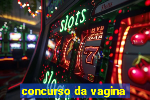 concurso da vagina