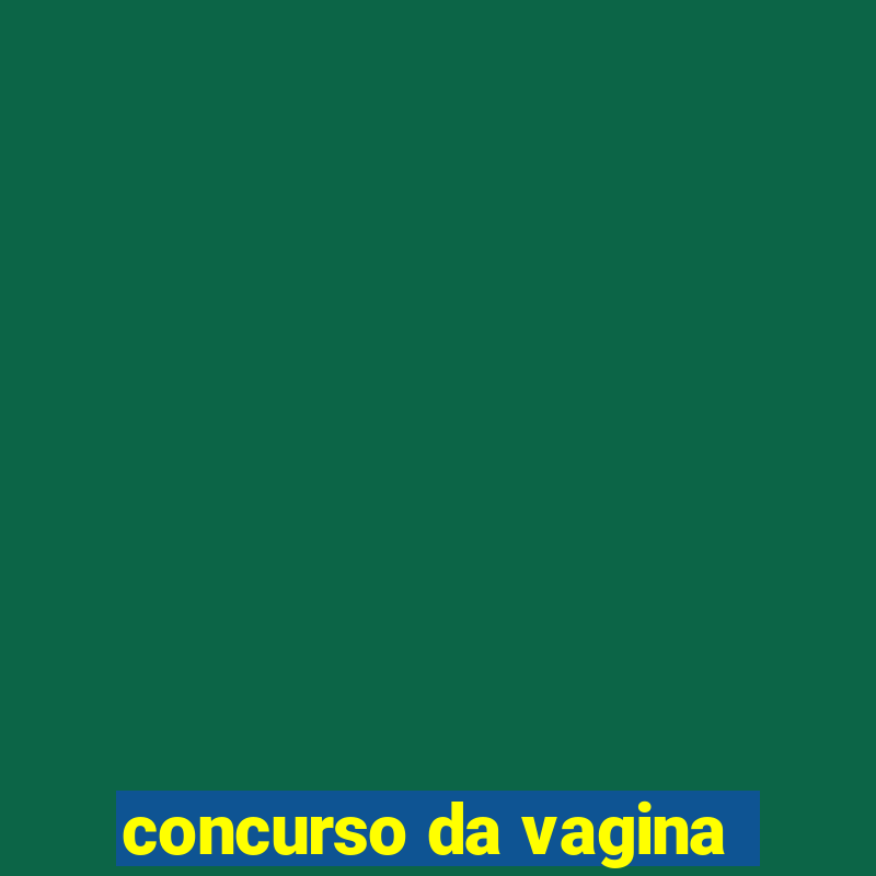 concurso da vagina