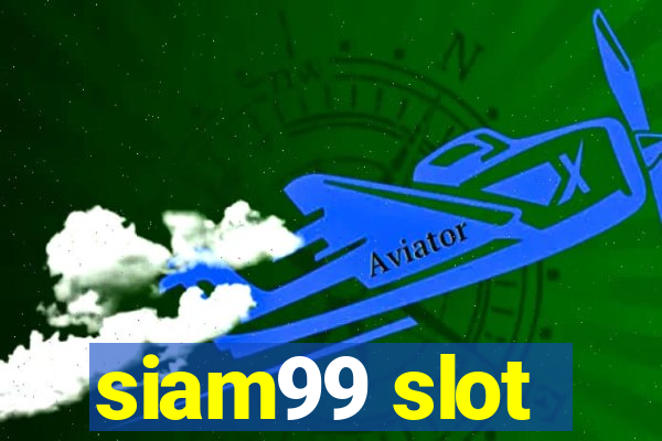 siam99 slot