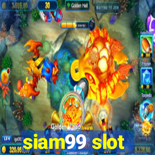 siam99 slot