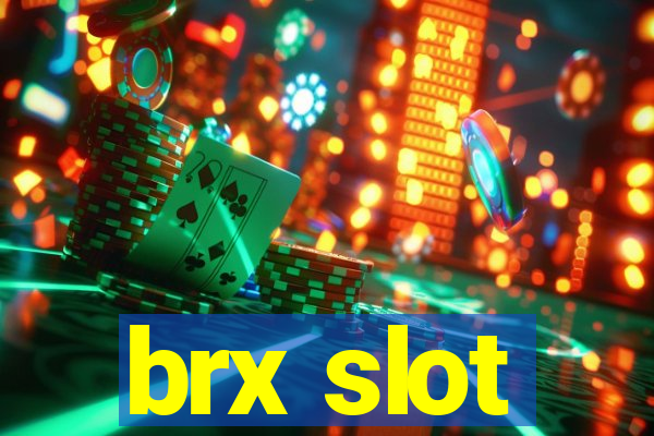 brx slot