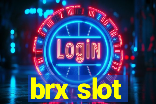 brx slot