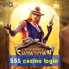 555 casino login