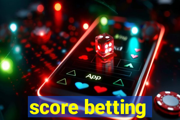 score betting