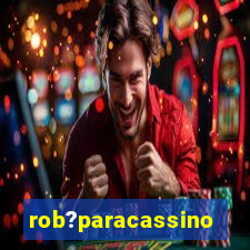 rob?paracassino