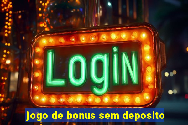 jogo de bonus sem deposito