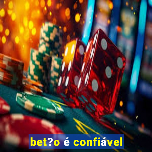 bet?o é confiável