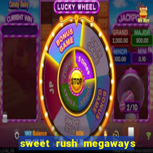 sweet rush megaways slot free play